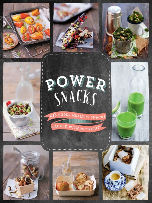 Title details for Power Snacks by Love Food Editors - Available